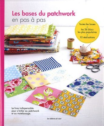 Les bases du patchwork en pas à pas - le guide